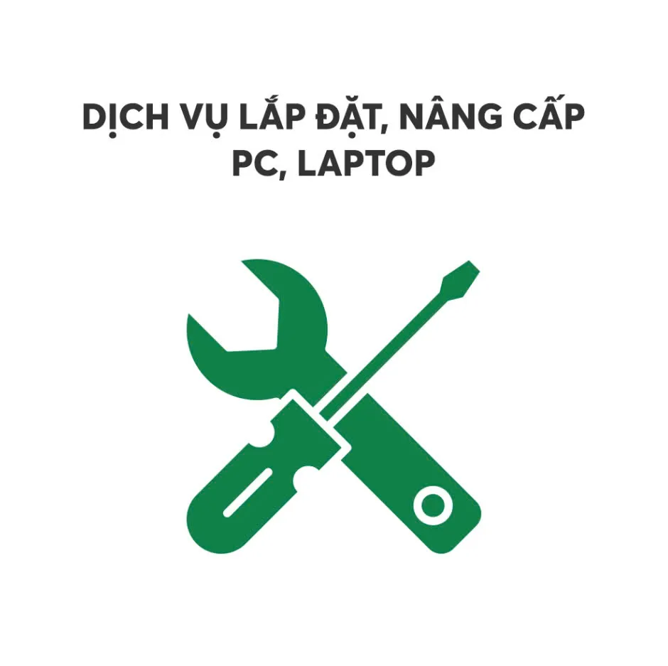 Dịch vụ Lắp đặt, Nâng cấp PC, Laptop